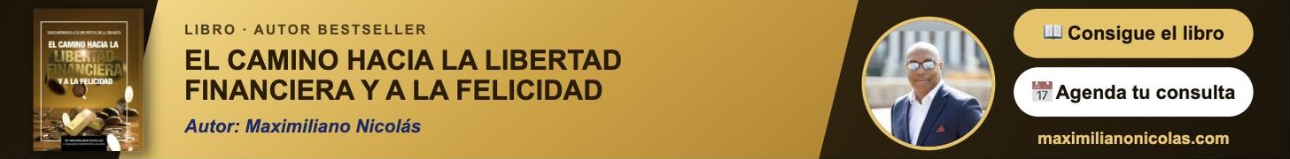 Libro El camino hacia la libertad financiera y a la felicidad, de Maximiliano Nicolás — agenda tu consulta en maximilianonicolas.com